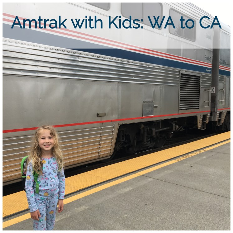 Amtrak with Kids: WA to CA
