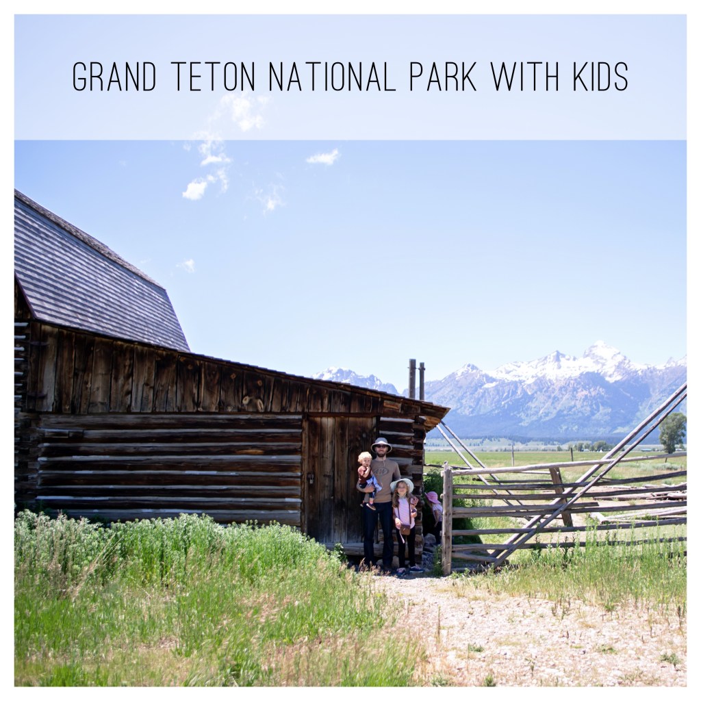 Grand Teton National Park with Kids